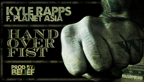 KYLE RAPPS "HAND OVER FIST" ft. PLANET ASIA (prod. by Belief) **mp3**