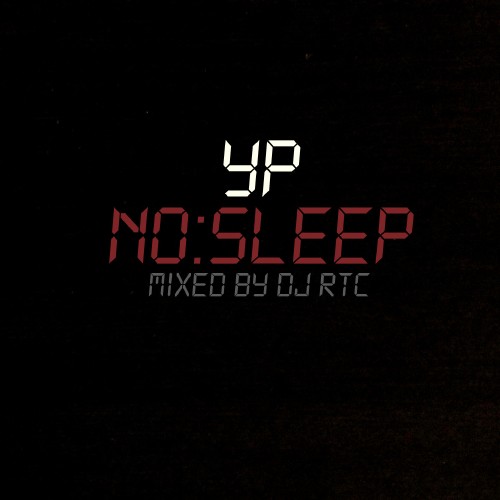 YP x DJ RTC "No Sleep" Mixtape **mp3**