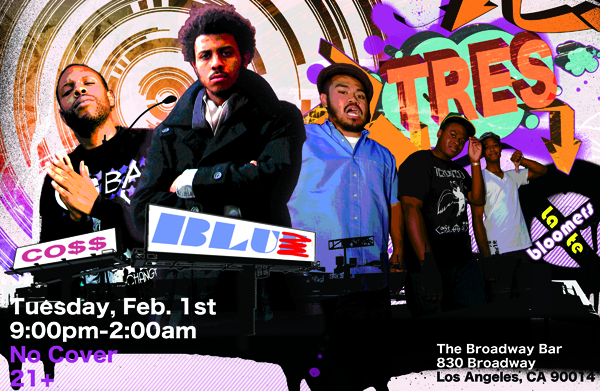 Feb. 1st 2011: Blu, Co$$ & Late Bloomers @ Broadway Bar Downtown L.A. **Free**