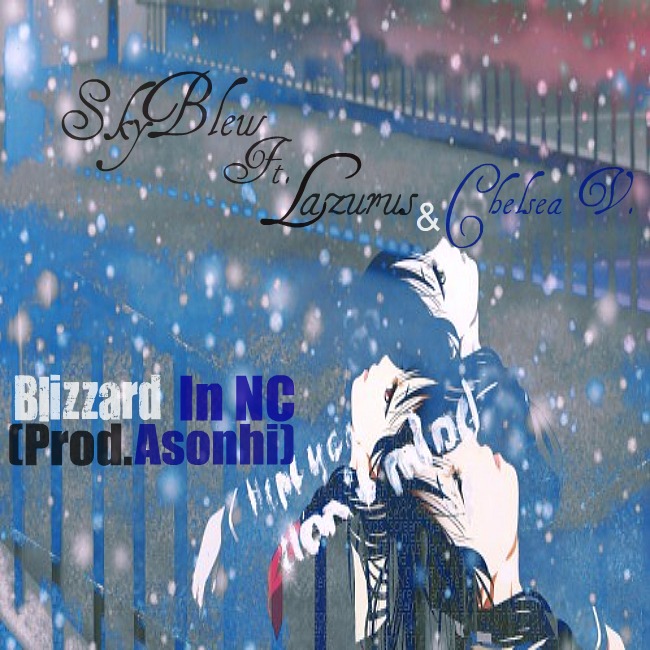 SkyBlew "Blizzard in NC" ft. Chelsea V. & Lazurus **mp3**