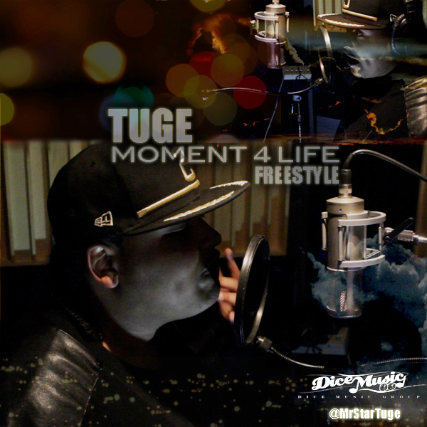 Tuge - Moment For Life **Freestyle**