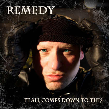 Remedy "It All Comes Down to This" **Mixtape**