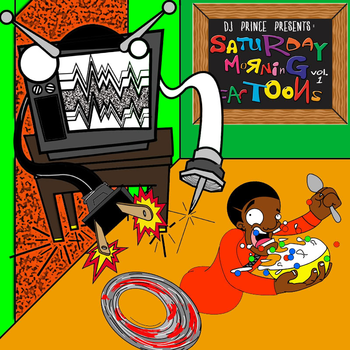 Dj Pr!nce - Saturday Morning Cartoons Vol 1 ft. Guilty Simpson, Tab-One, Carlitta Durand and more...