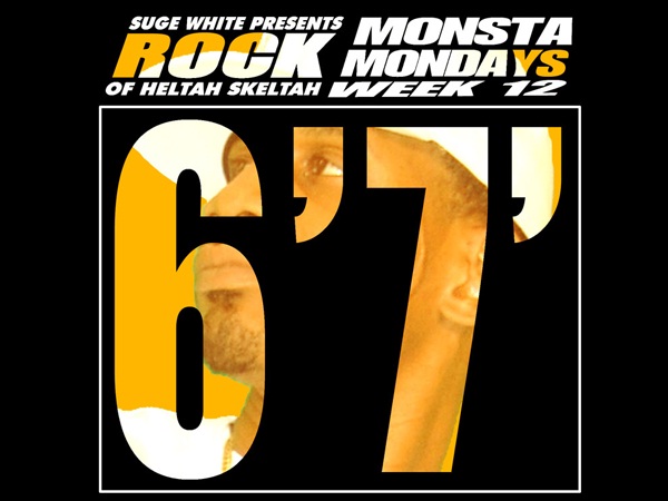 Monsta Mondayz: Rock (of Heltah Skeltah) â€œ 6â€² 7â€² â€ Freestyle **mp3** 