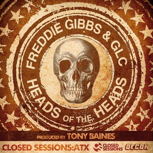 Closed Sessions: ATX - Freddie Gibbs & GLC "Heads of the Heads" **mp3**