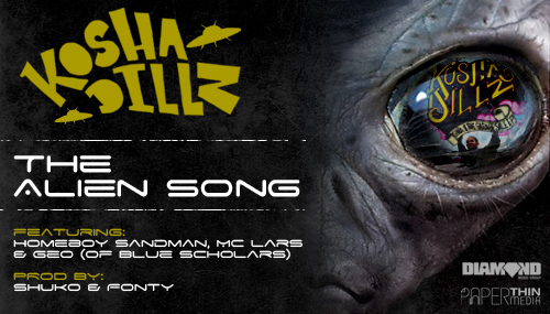 Kosha Dillz "The Alien Song" ft. Homeboy Sandman, MC Lars & Geo (of Blue Scholars) **mp3**