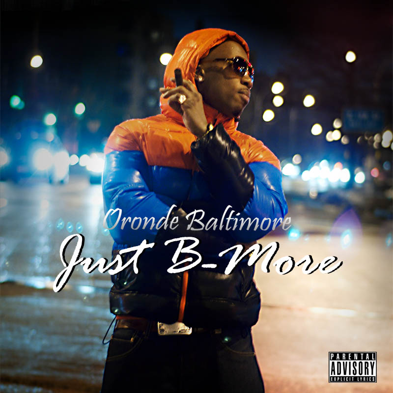 Oronde Baltimore "Just B-More" Produced by Jinesis **mp3**