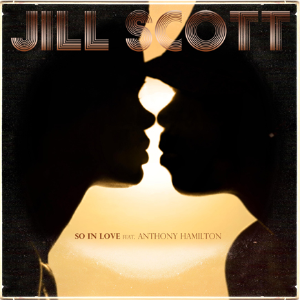 Jill Scott â€œSo In Loveâ€ ft. Anthony Hamilton **Stream**