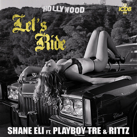 Shane Eli "Let's Ride" ft. Playboy Tre & Rittz **mp3**