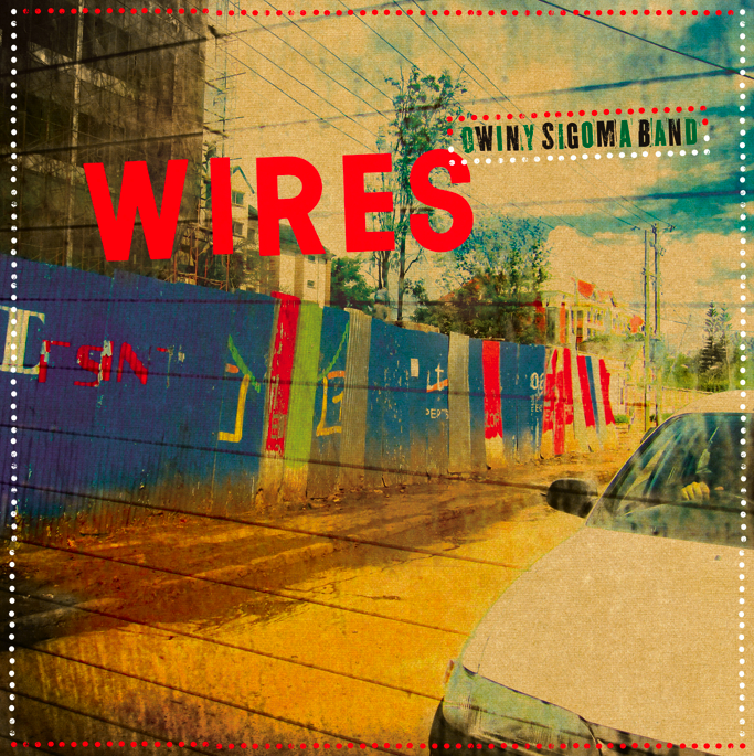 Owiny Sigoma Band "Wires (Theo Parrish Remix)" + Video EPK **Audio + Video**