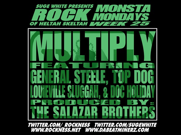 Monsta Mondayz: Rock of Heltah Skeltah â€œMultiplyâ€ ft. General Steele, Top Dog, Louieville Sluggah & Doc Holiday **mp3** 