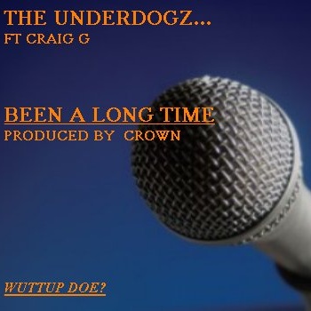 The Underdogz (OTiS CLaPP & Warren Britt ) "Been A Long Time" ft Craig G **mp3**