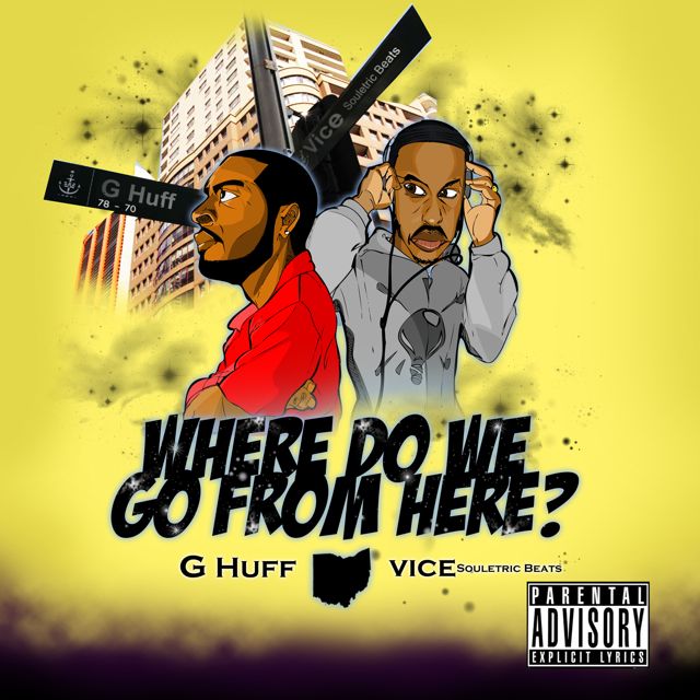 G Huff & Vice Souletric Beats "Ridin Out" ft. Soul Theory  + "Where Do We Go From Here" **Audio + Video**