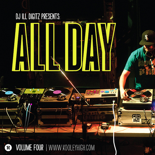 DJ ill digitz (Kooley High) presentsâ€¦ All Day Vol. 4 **MIX** 