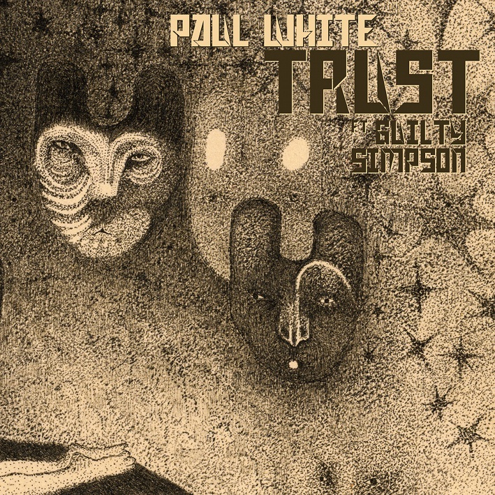 Paul White "Trust" ft. Guilty Simpson + "The Doldrums" **mp3**