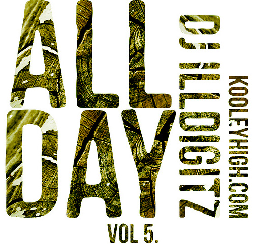 DJ ill digitz (Kooley High) - All Day Vol. 5 **Mix**