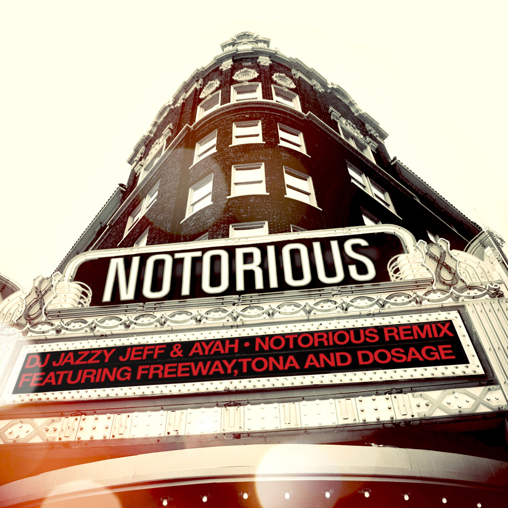 DJ Jazzy Jeff & Ayah: "Notorious" Remix ft. Freeway, Tona & Dosage **mp3**