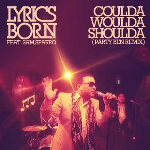 Lyrics Born - Coulda Woulda Shoulda (Party Ben Remix) ft. Sam Sparro **mp3**