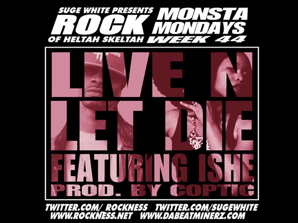 Monster Mondayz: Rock of Heltah Skeltah â€œLive N Let Dieâ€ ft. Ishe **Audio**