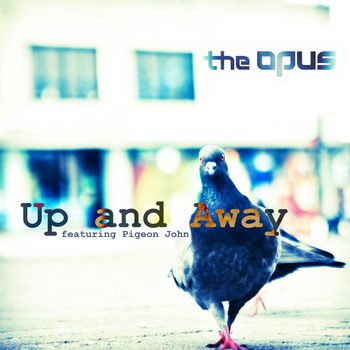 the OPUS - Up & Away ft. Pigeon John **mp3**