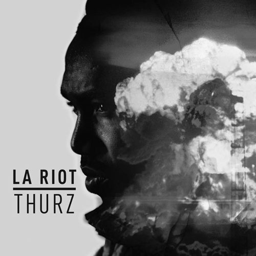 Thurz  "L.A. Riot" (Re-Release) **Free**