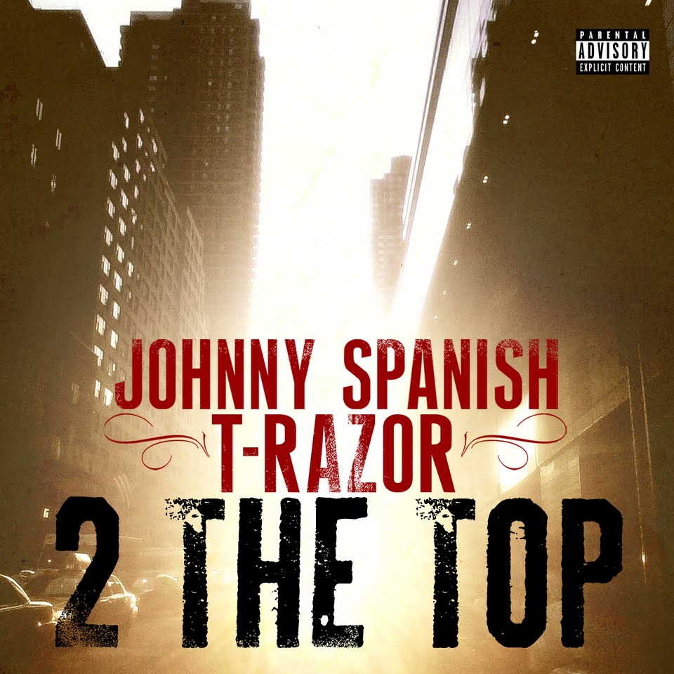 Johnny Spanish x T-Razor "2 The Top" **EP**