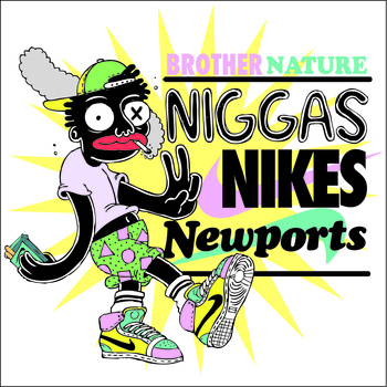 Brother Nature "NIKES : Just Do It" **Audio + Video**