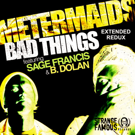 Metermaids "Bad Things (Redux)" ft. Sage Francis & B. Dolan