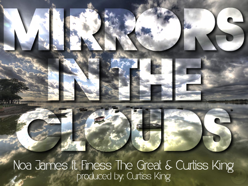 Noa James "Mirrors in the Clouds" ft. Finess the Great & Curtiss King **mp3**