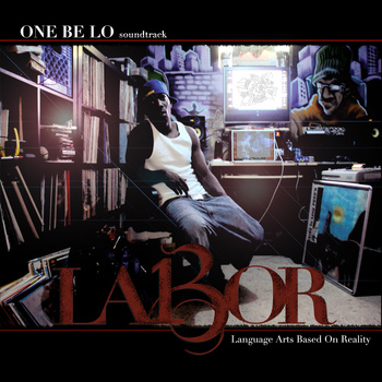 One Be Lo - LABOR (Language Arts Based On Reality) **Album**