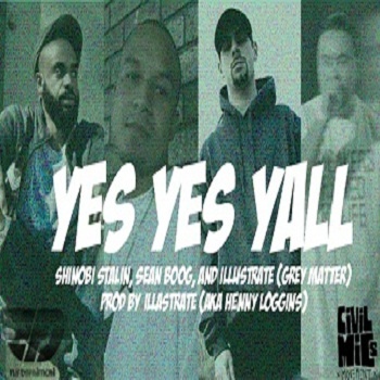 Shinobi Stalin - Yes Yes Yall ft. Sean Boog & Illastrate **mp3**