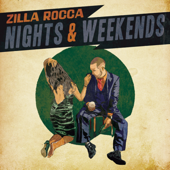 Zilla Rocca - Nights & Weekend **EP**