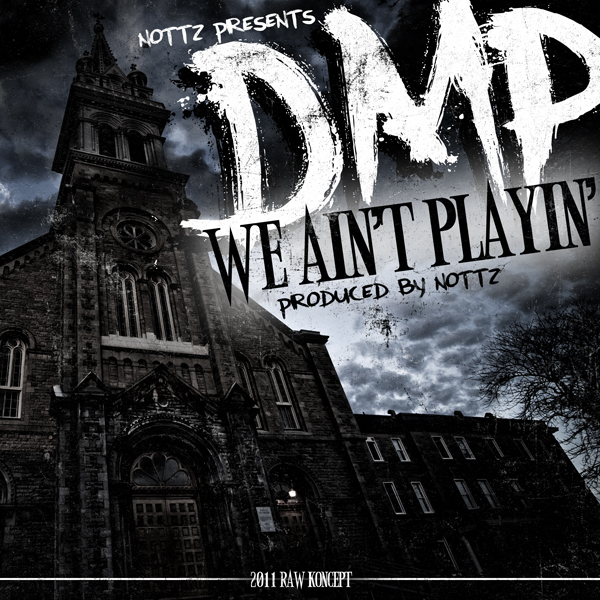 DMP â€“ We Ainâ€™t Playinâ€™ (prod. Nottz) **mp3**