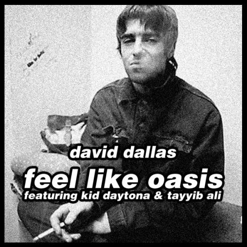 David Dallas - Feel Like Oasis ft. Tayyib Ali & The Kid Daytona **mp3**