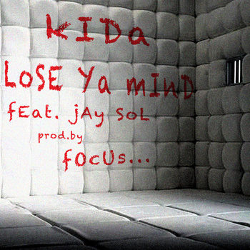 Kida - Lose Ya' Mind ft. Jay Sol **mp3**