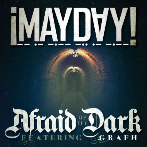 Â¡MAYDAY! "Afraid Of The Dark" ft. Grafh **mp3**