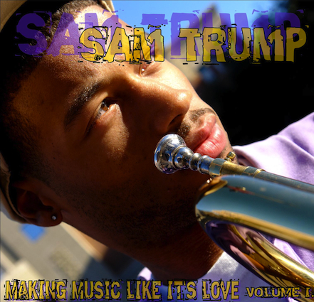 FRSH KPT SCRT:  Sam Trump â€“  Making Music Like  Its Love, Vol. 1 EP