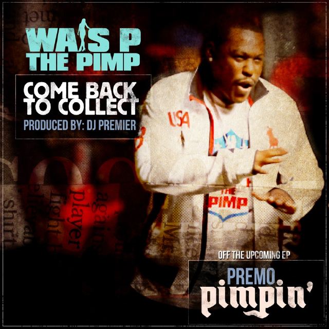 Wais P - Come Back to Collect (prod by DJ Premier) **mp3**