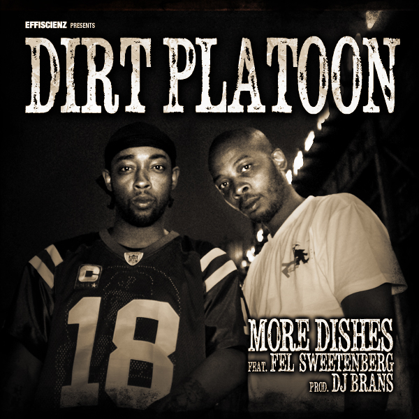 Dirt Platoon "More Dishes" ft. Fel Sweetenberg **mp3**