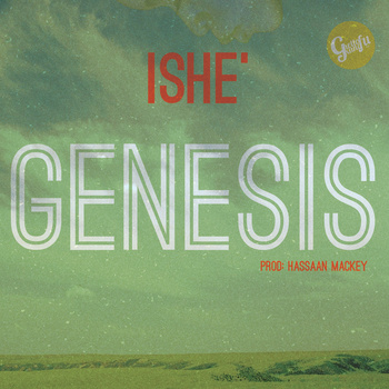 ISHE - Genesis (prod by Hassaan Mackey) **Audio**