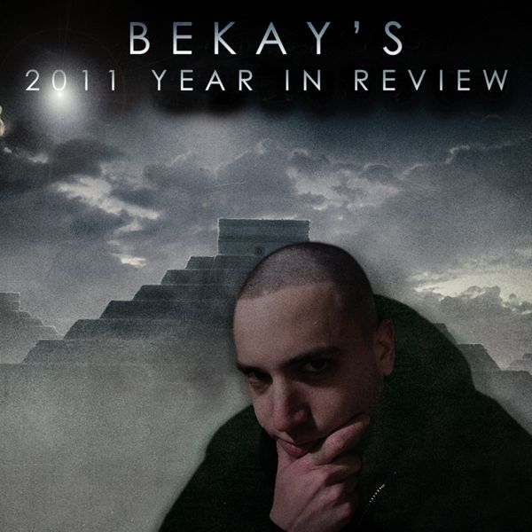 Bekay - 2011 Year In Review (prod by M-Phazes) **mp3**