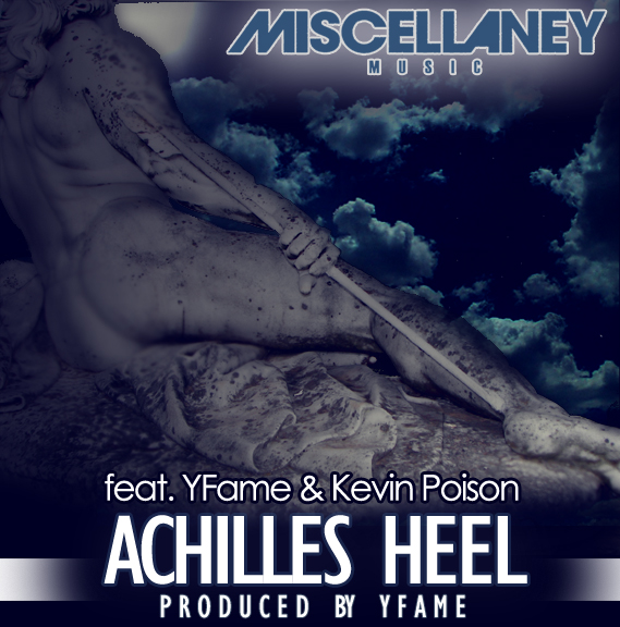 MISCELLANEY - Achilles Heel ft. YFame & Kevin Poison **mp3**