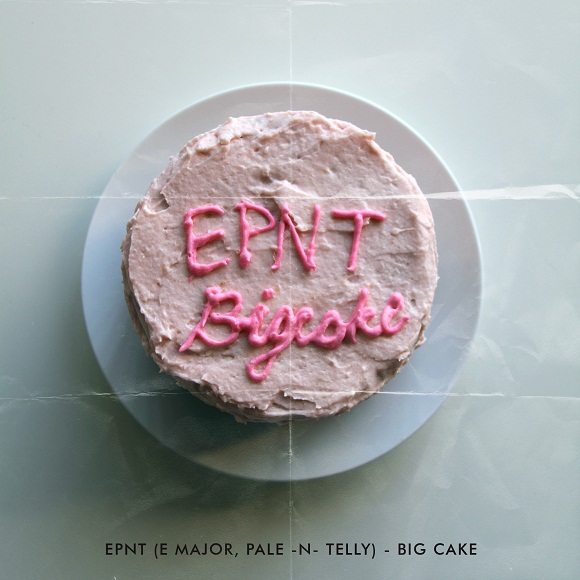 EPNT (E-Major x Pale-N-Telly) - Big Cake **mp3**