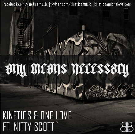 Kinetics & One Love "Any Means Necessary" ft. Nitty Scott **mp3**
