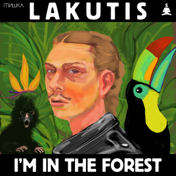 MishkaNYC presents Lakutis - I'm In the Forest EP