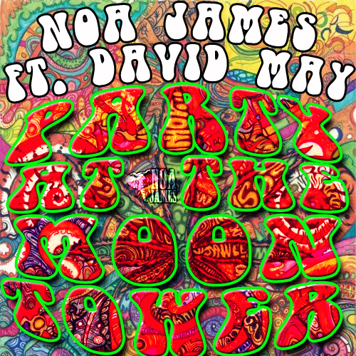 Noa James â€œParty At The Moon Towerâ€ ft. David May **mp3**