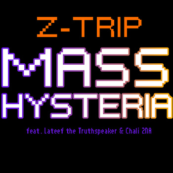 Z-Trip - Mass Hysteria ft. Lateef the Truthspeaker & Chali 2na **mp3**