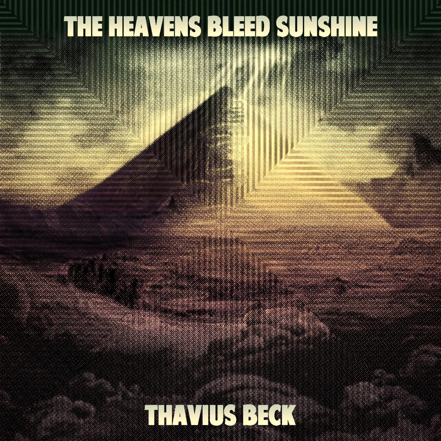 Thavius Beck - The Heavens Bleed Sunshine EP