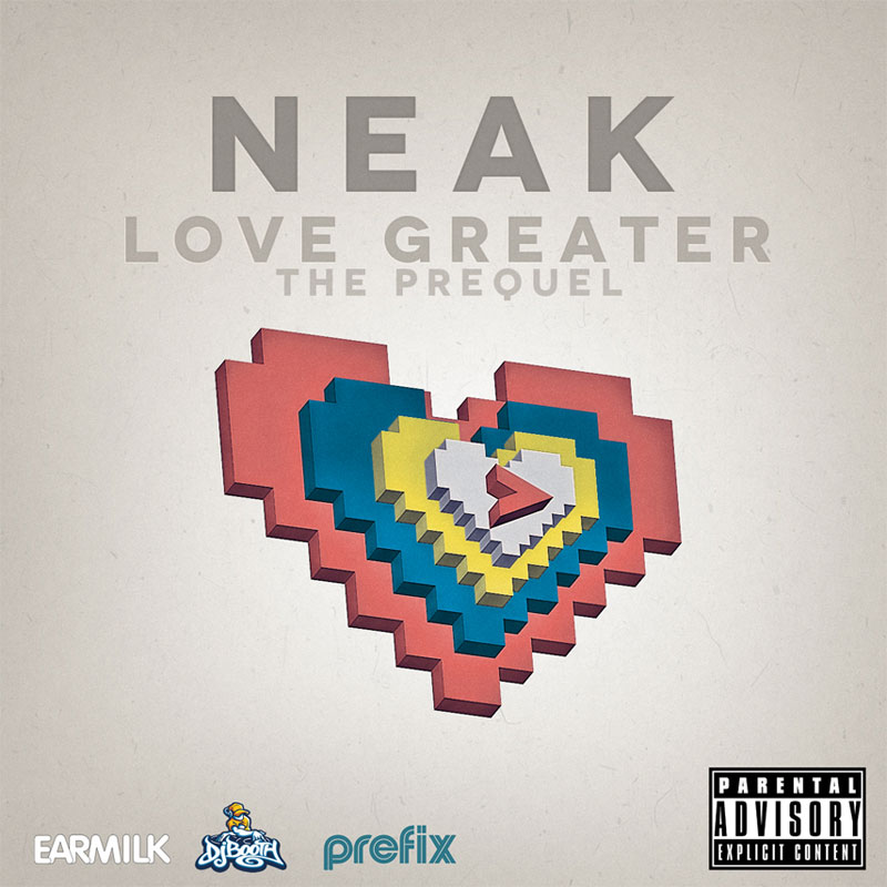 Neak "Love Greater // The Prequel" | Presented by DJBooth, Earmilk.com & Prefix Mag 