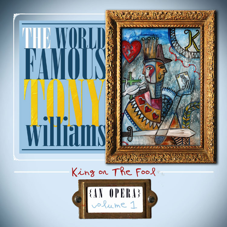 The World Famous Tony Williams "King or The Fool" **Stream**